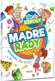 Idę do szkoły. Mądre rady