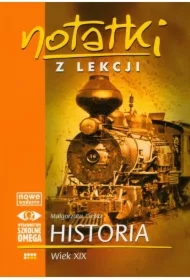 Notatki z Lekcji Historii część 5 wiek XIX.. OMEGA
