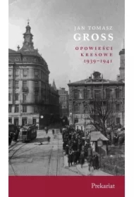 Opowieści kresowe 1939-1941 Prekariat