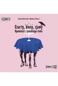 Czarty, biesy, zjawy. Opowieści z pańskiego stołu