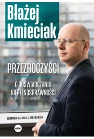 Przezroczyści O doświadczaniu niepełnosprawności