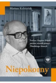 Niepokorny. Profesor Zbigniew Wójcik