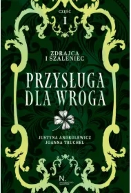 Przysługa dla wroga. Zdrajca i szaleniec. Inspektor i złodziejka. Tom 2. Część 1
