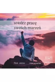 Antykariera. Stwórz pracę swoich marzeń