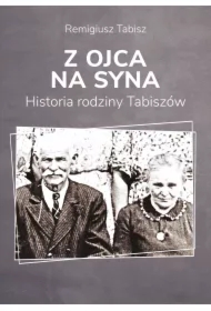Z ojca na syna. Historia rodziny Tabiszów.