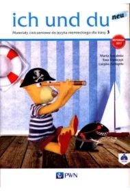 Ich und du neu 3. Materiały ćwiczeniowe do języka niemieckiego