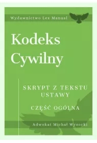 Kodeks cywilny. Część ogólna. Skrypt z tekstu ustawy