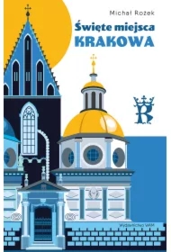 Święte miejsca Krakowa