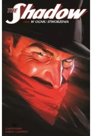 Cień w ogniu stworzenia. The Shadow. Tom 1