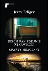 Niech pan zdejmie rękawiczki. Uparty milicjant