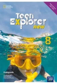Teen Explorer New 8. Podręcznik do języka angielskiego dla klasy ósmej szkoły podstawowej