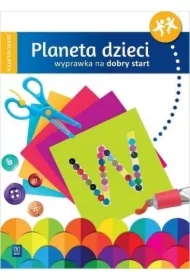 Planeta dzieci. Sześciolatek. Wyprawka na dobry start