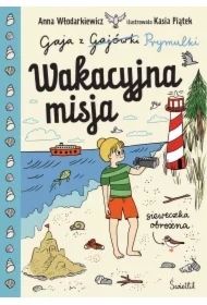 Wakacyjna misja. Gaja z Gajówki. Tom 3