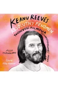 Keanu Reeves. Absolutny fenomen