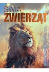 Świat zwierząt. Ilustrowana encyklopedia