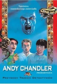 Tajemnica nawiedzonego zwierciadła. Przygody trzech detektywów. Tom 20