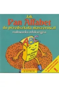 Jak Pan Alfabet do przedszkola...Malowanka