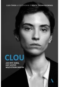 Clou. Jak być sobą, gdy jesteś wszystkim innym