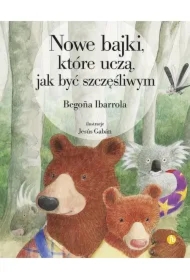 Nowe bajki, które uczą, jak być szczęśliwym