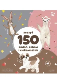 Zeszyt 150 zadań zabaw i ciekawostek