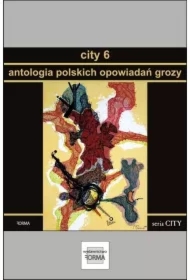 City 6. Antologia polskich opowiadań grozy