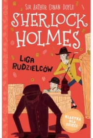 Liga rudzielców. Klasyka dla dzieci. Sherlock Holmes. Tom 5