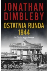 Ostatnia runda 1944: Jak Stalin wygrał wojnę