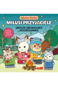 Sylvanian Families. Milusi przyjaciele. Urocza i relaksująca kolorowanka