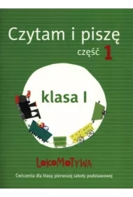Lokomotywa 1. Czytam i piszę. Część 1. Szkoła podstawowa