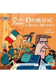 Opowieść o dwóch miastach. Klasyka dla dzieci. Charles Dickens. Tom 5
