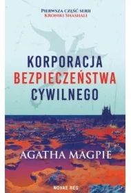 Korporacja Bezpieczeńśtwa Cywilnego. Kroniki Shashali. Tom 1