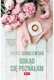 Odkąd cię poznałam