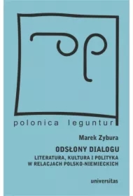 Odsłony dialogu. Literatura, kultura i polityka..