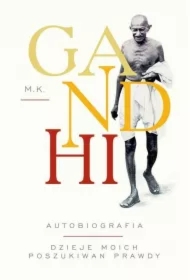 Gandhi. Autobiografia. Dzieje moich poszukiwań prawdy