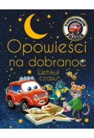 Samochodzik Franek. Opowieści na dobranoc. Wehikuł czasu