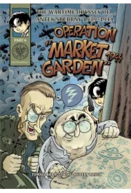 The Wartime Odyssey — Operation Market Garden