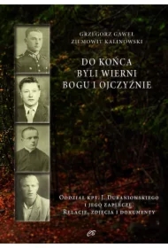 Do końca byli wierni Bogu i Ojczyźnie