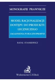 Model racjonalizacji dostępu do produktu leczniczego. Zagadnienia publicznoprawne