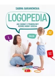 Logopedia. Jak zadbać o prawidłowy rozwój mowy dziecka