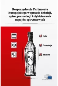 Rozporządzenie Parlamentu Europejskiego w sprawie definicji, opisu, prezentacji i etykietowania napojów spirytusowych