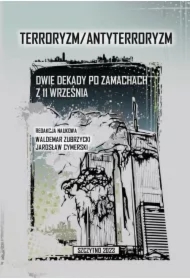 Terroryzm/Antyterroryzm Dwie dekady po zamachach z 11 września