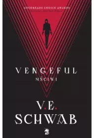 Vengeful. Mściwi. Złoczyńcy. Tom 2