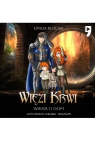Więzi Krwi. Walka o dom. Tom 3