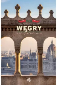 Węgry. W objęciach Dunaju