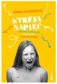 Strefa napięć. Historia naturalna konfliktu z nastolatkiem
