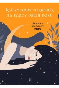 Księżycowy poradnik na każdy dzień roku. Kalendarz księżycowy 2025