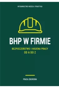 BHP w firmie. Bezpieczeństwo i higiena pracy od A do Z