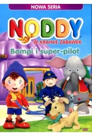 Noddy w krainie zabawek. Bampi i super pilot