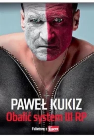 Obalić system III RP. Felietony z Do Rzeczy