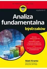 Analiza fundamentalna dla bystrzaków. Jak minimalizować ryzyko i chronić swoje inwestycje. Wydanie II
